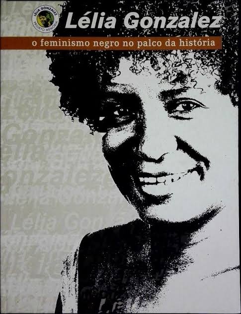 Lélia Gonzalez: O feminismo negro no palco da história